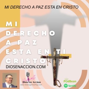MI DERECHO A PAZ ESTA EN CRISTO