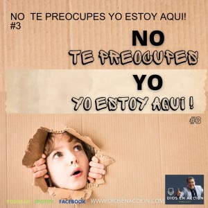 NO TE PREOCUPES YO ESTOY AQUI! #3