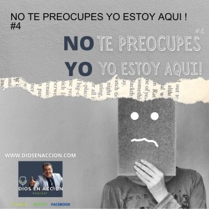 NO TE PREOCUPES YO ESTOY AQUI ! #4