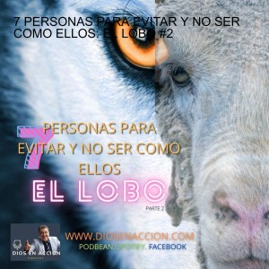 7 PERSONAS PARA EVITAR Y NO SER COMO ELLOS: EL LOBO #2