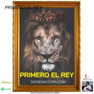 PRIMERO EL REY