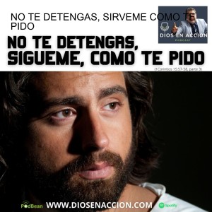 NO TE DETENGAS! SIRVEME COMO TE PIDO