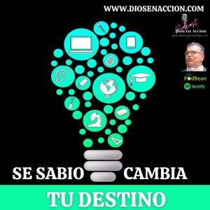 SE SABIO CAMBIA TU DESTINO