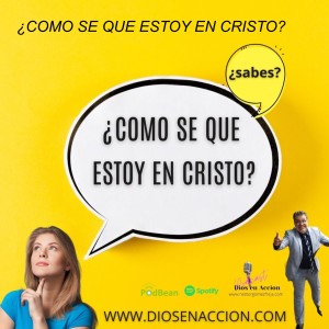 ¿COMO SE QUE ESTOY EN CRISTO?