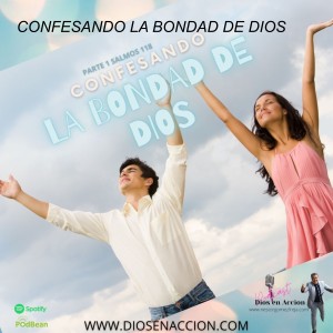 CONFESANDO LA BONDAD DE DIOS (Salmo 118 PARTE1)