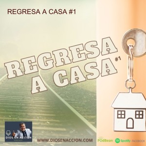 REGRESA A CASA #1
