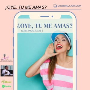 ¿OYE, TU ME AMAS?