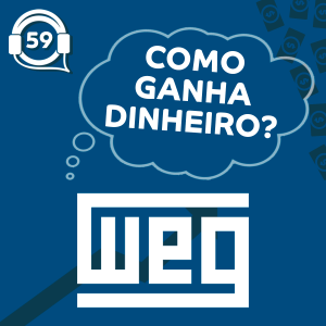 Weg (WEGE3): como a empresa ganha dinheiro? Vale a pena investir? - YUBB4 #59