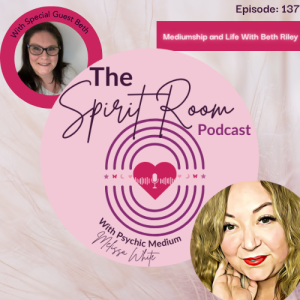 Mediumship and Life With Beth Riley