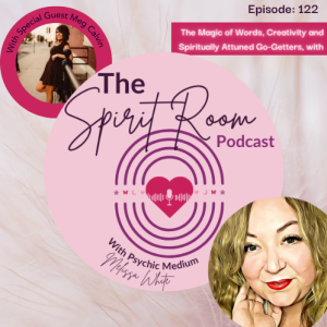 The Magic of Words, Creativity and Spiritually Attuned Go-Getters, with Meg Calvin