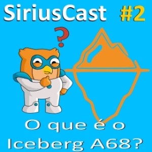 SiriusCast 02 - Iceberg A68