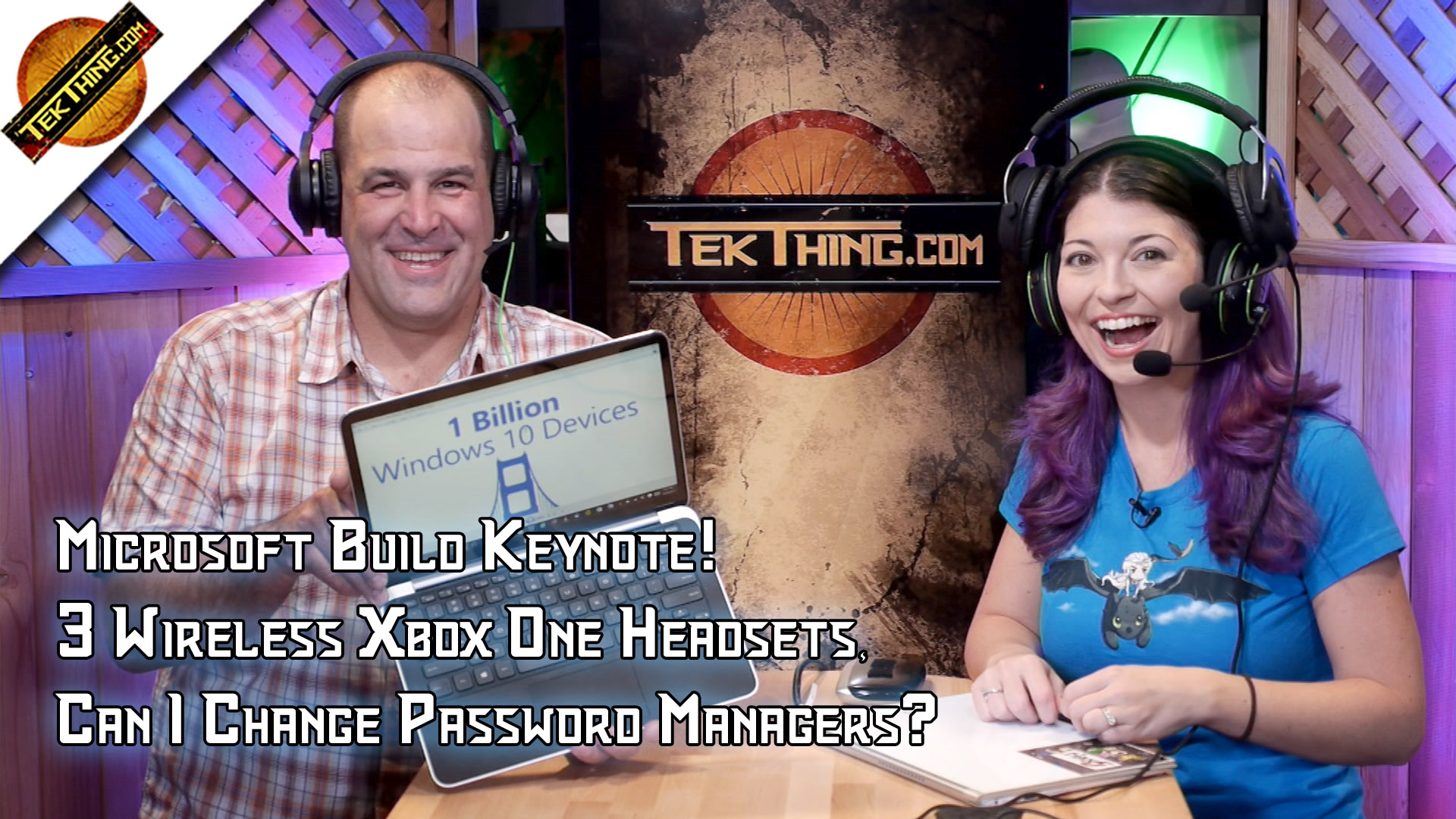 TekThing 17: Microsoft Build Keynote! 3 Wireless Xbox One Headsets, Can I Change Password Managers?