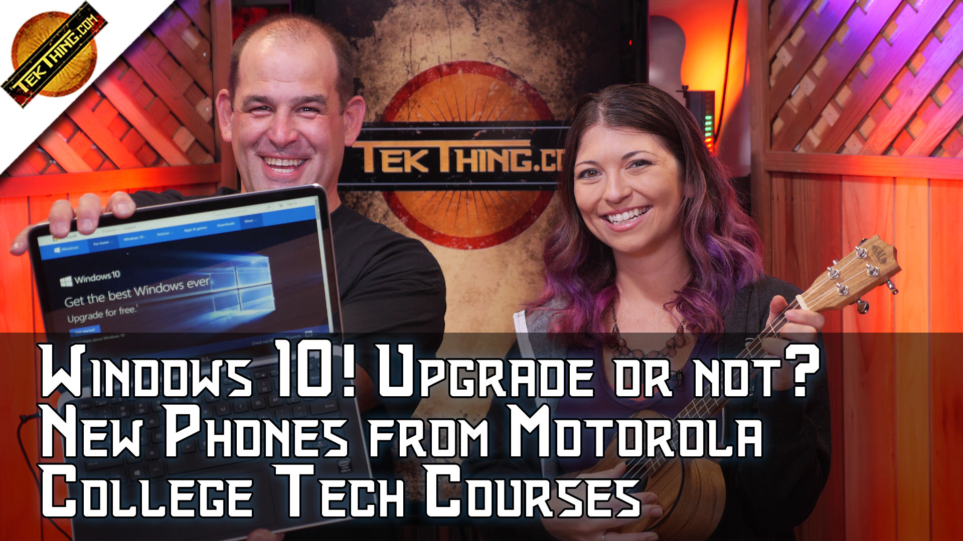TekThing 30: Is Windows 10 Really Free? Should you Upgrade? New Moto X & G, Best College Classes For Tech, More!