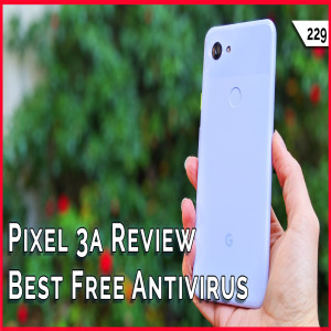 Camera Battle: Pixel 3a vs Pixel! Best Antivirus, Zombieload Attacks Intel CPUs, Tech Travel Gear! -- TekThing 229