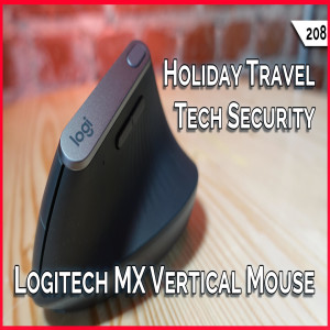 Logitech MX Vertical, Cherry MW 4500, $89 DJI Osmo Alternative, Holiday Travel Security Tips! -- TekThing 208