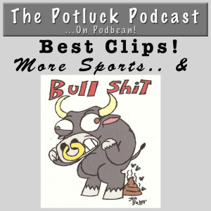 Best Clips: More Sports & B.S!