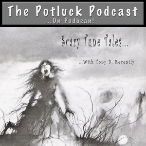 Scary Tune Tales - With Tony B. Recently