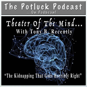 Theater Of The Mind - With Tony B. Recently