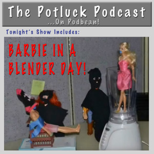 123: Barbie In A Blender!!