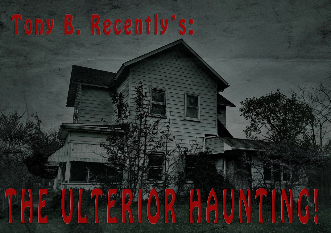 The Ulterior Haunting!