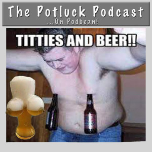 117: It’s National Beer Day!! We just added Boobs for effect.