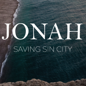 Jonah 3 | Saving Sin City