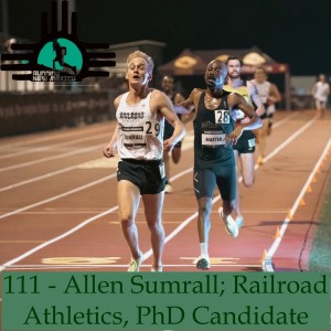 Episode 111- Allen Sumrall; Railroad Athletics, PhD Cadidate