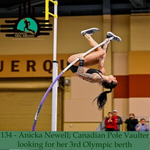 Episode 134 - Anicka Newell; Canadian Pole Vaulter looking for her 3rd Olympic berth