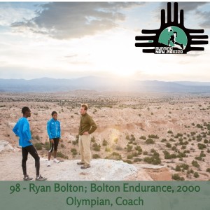 Episode 98  - Ryan Bolton; Bolton Endurance, 2000 Olympian, Coach