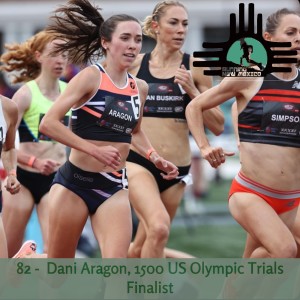 Episode 82 - Dani Aragon, 1500 US Olympic Trials Finalist