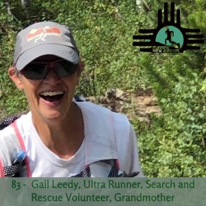 Episode 83 - Gail Leedy, Ultra Runner, Search and Rescue Volunteer, Grandmother