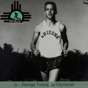 Episode 75 - George Young, 4x Olympian