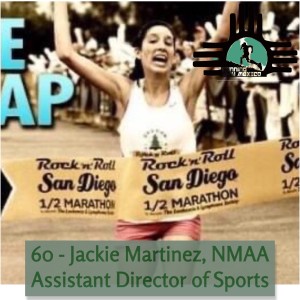 Episode 60 - Jackie Martinez, NMAA Assistant Director of Sports