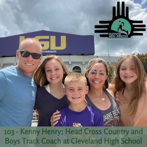 Episode 103 - Kenny Henry; Head Cross Country and Boys Track Coach at Cleveland High School