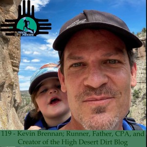 Episode 119 - Kevin Brennan; Runner, Father, CPA, and Creator of the High Desert Dirt Blog