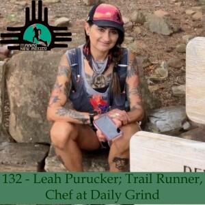 Episode 132 - Leah Purucker; Trail Runner, Chef at Daily Grind