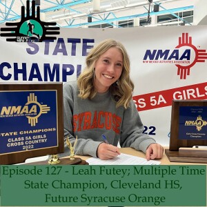 Episode 127 - Leah Futey; Multiple Time State Champion, Cleveland HS, Future Syracuse Orange