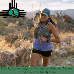 Episode 115 - Lydia Jennings; Environmental Scientist, Mentor, Runner, and So Much More
