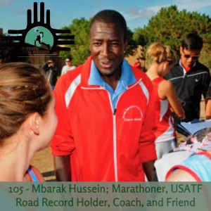 Episode 105 - Mbarak Hussein; Marathoner, USATF Road Record Holder, Coach, and Friend