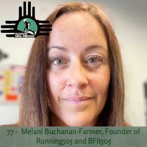 Episode 77 - Melani Buchanan-Farmer, Founder of Running505 and BFit505