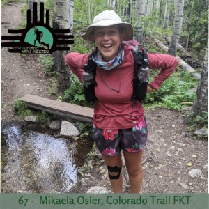 Episode 67 - Mikaela Osler, ColoradoTrail FKT