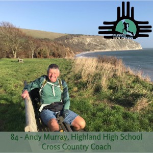 Episode 84 - Andy Murray, Highland High School Cross Country Coach