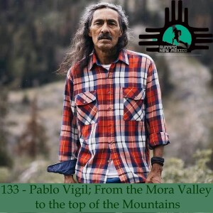 Episode 133 - Pablo Vigil; From the Mora to the Top of the Mountains
