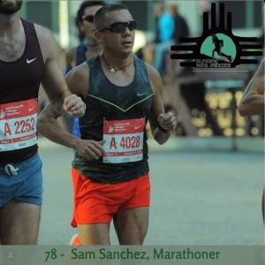 Episode 78 - Sam Sanchez, Marathoner