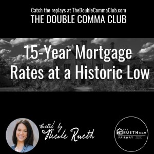 15 Year Mortgage Rates are at a Historic Low