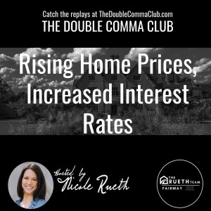 Rising Home Prices and Increased Interest Rates - Get in it now.