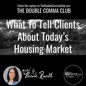 What to Tell Clients About Today’s Housing Market