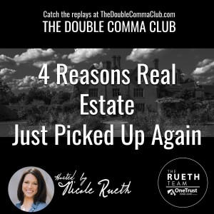 Four Reasons Real Estate Just Picked Up Again