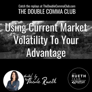 Using Current Market Volatility To Your Advantage