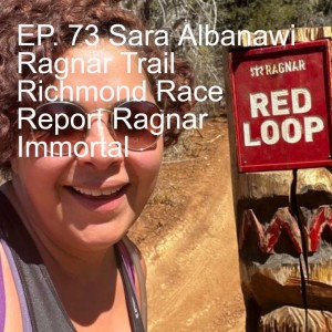EP. 73 Sara Albanawi Ragnar Trail Richmond Race Report Ragnar Immortal